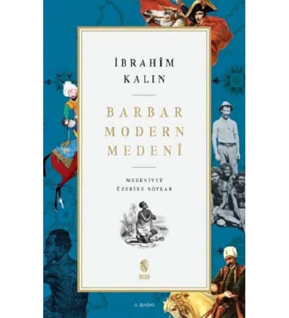 Barbar, Modern, Medeni: Medeniyet Üzerine Notlar