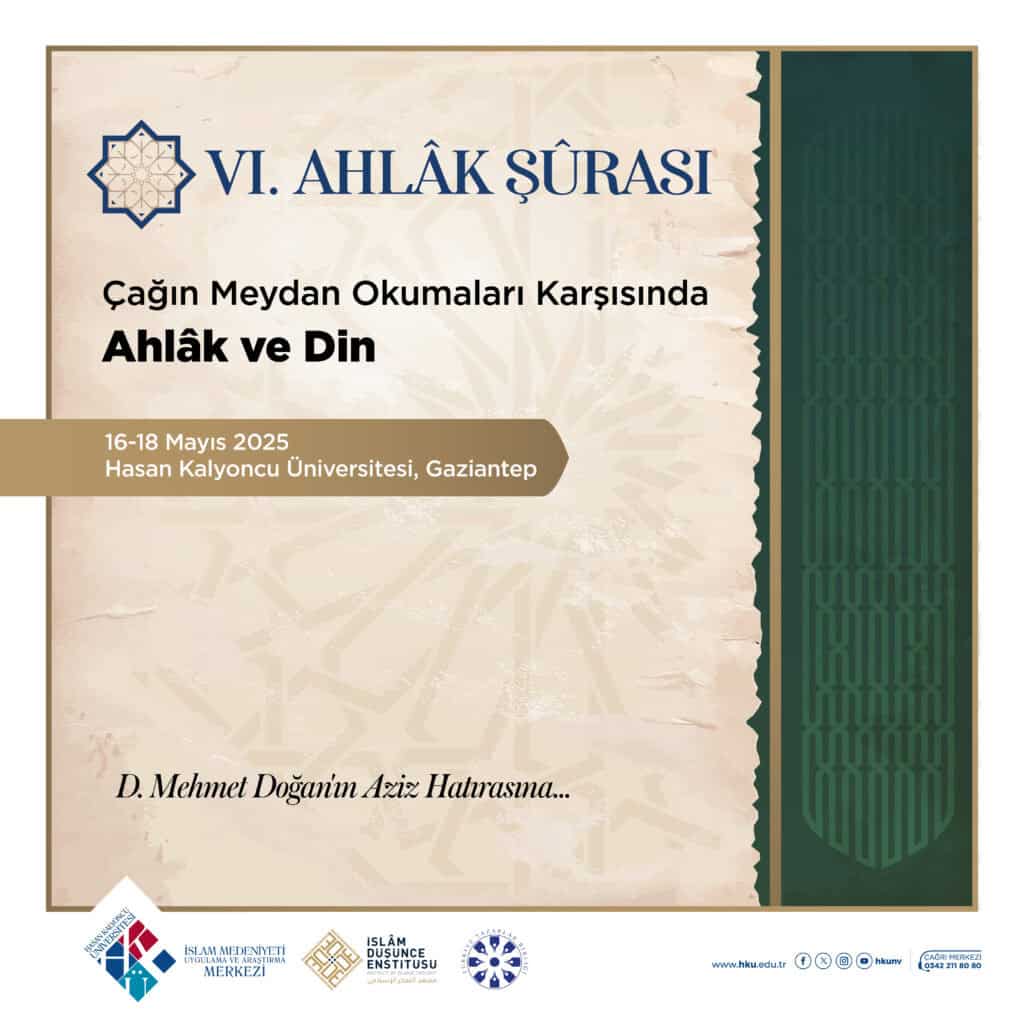 VI. Ahlâk Şurası: Çağın Meydan Okumaları Karşısında Ahlâk ve Din